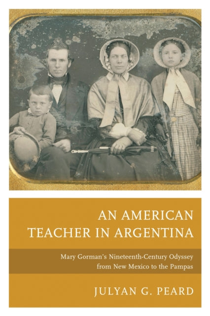 Book cover of: American Teacher in Argentina. By: Julyan G. Peard