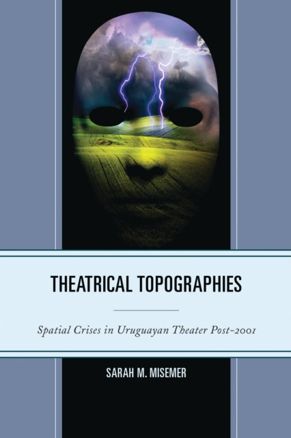 Book cover of: Theatrical Topographies. By: Sarah M. Misemer