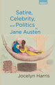 Book cover of: Satire, Celebrity, and Politics in Jane Austen. By: Jocelyn Harris