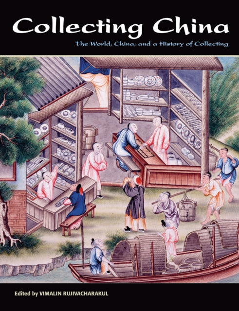 Book cover of: Collecting China. By: Vimalin Rujivacharakul