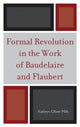 Book cover of: Formal Revolution in the Work of Baudelaire and Flaubert. By: Kathryn Oliver Mills
