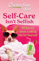 Book cover of: Chicken Soup for the Soul: Self-Care Isn't Selfish