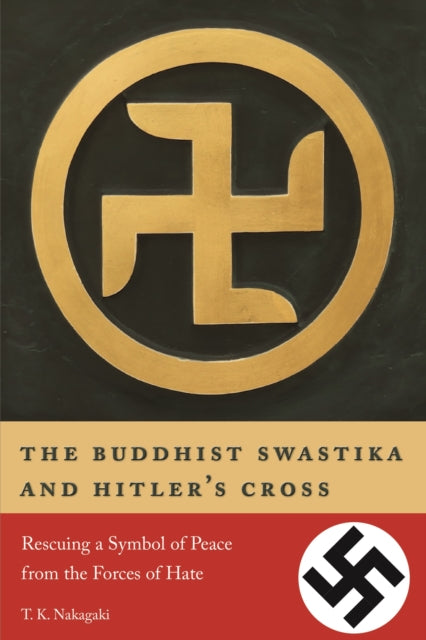 Book cover of: Buddhist Swastika and Hitler's Cross. By: T. K. Nakagaki