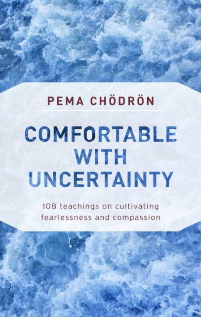 Book cover of: Comfortable with Uncertainty. By: Pema Chodron