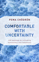 Book cover of: Comfortable with Uncertainty. By: Pema Chodron