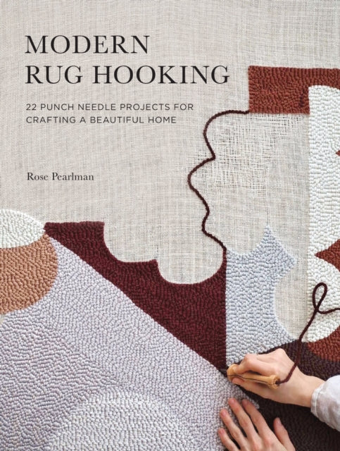 Book cover of: Modern Rug Hooking. By: Rose Pearlman