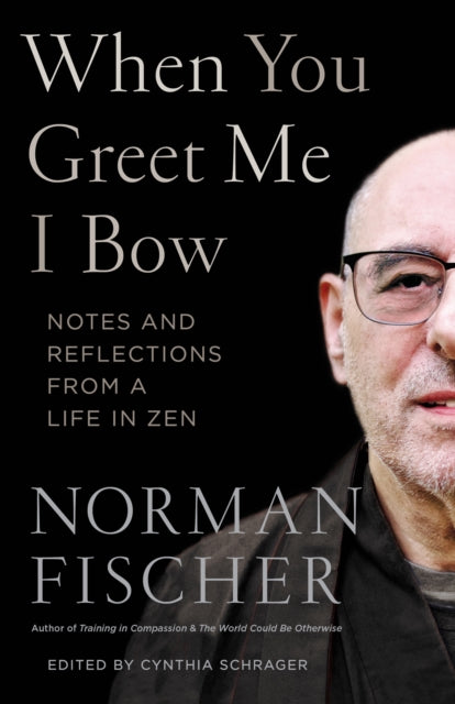 Book cover of: When You Greet Me I Bow. By: Norman Fischer