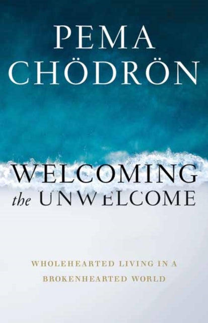 Book cover of: Welcoming the Unwelcome. By: Pema Chodron