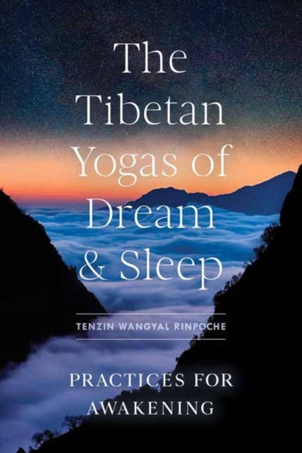 Book cover of: Tibetan Yogas of Dream and Sleep. By: Tenzin Wangyal Rinpoche