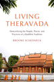 Book cover of: Living Theravada. By: Brooke Schedneck