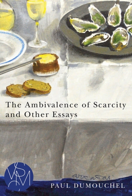 Book cover of: Ambivalence of Scarcity and Other Essays. By: Paul Dumouchel