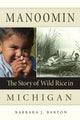 Book cover of: Manoomin. By: Barbara J Barton