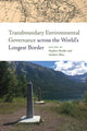 Book cover of: Transboundary Environmental Governance across the World's Longest Border