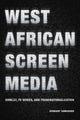 Book cover of: West African Screen Media. By: Boukary Sawadogo