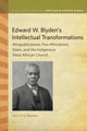 Book cover of: Edward W. Blyden's Intellectual Transformations. By: Harry N. K. Odamtten