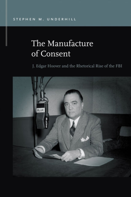 Book cover of: Manufacture of Consent. By: Stephen M. Underhill