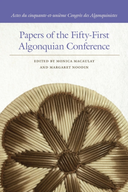 Book cover of: Papers of the Fifty-First Algonquian Conference. By: Monica Macaulay