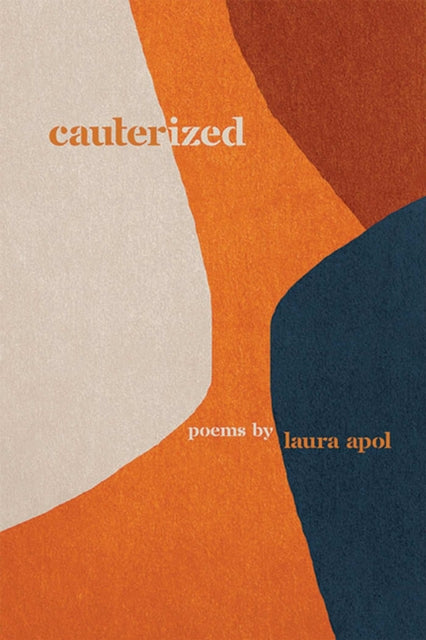 Book cover of: Cauterized. By: Laura Apol