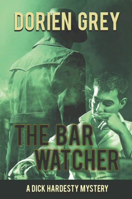 Book cover of: Bar Watcher (A Dick Hardesty Mystery, #3). By: Dorien Grey