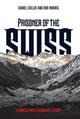 Book cover of: Prisoner of the Swiss. By: Daniel Culler