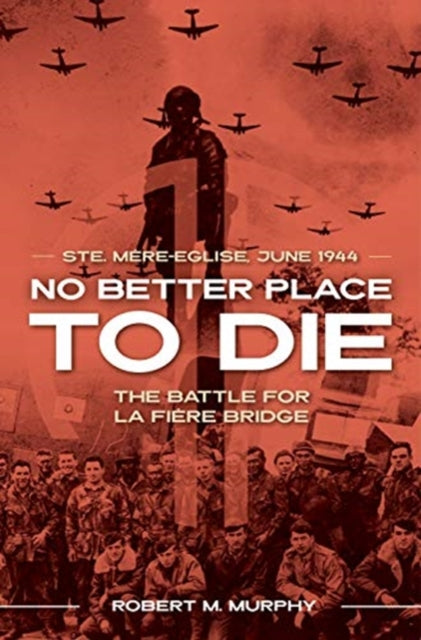 Book cover of: No Better Place to Die. By: Robert M. Murphy