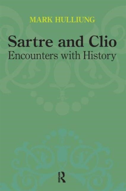 Book cover of: Sartre and Clio. By: Mark Hulliung