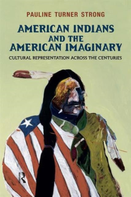 Book cover of: American Indians and the American Imaginary. By: Pauline Turner Strong