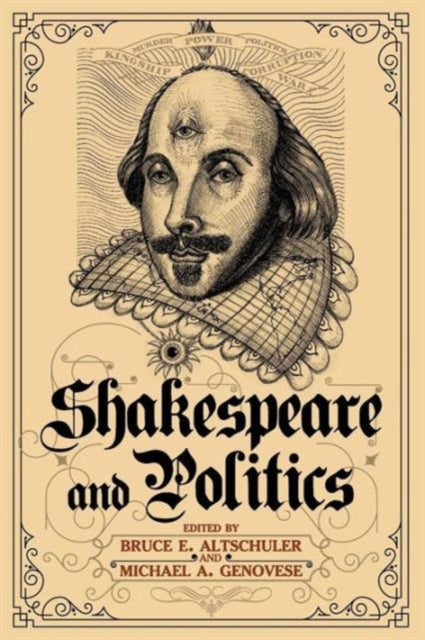 Book cover of: Shakespeare and Politics. By: Bruce E. Altschuler