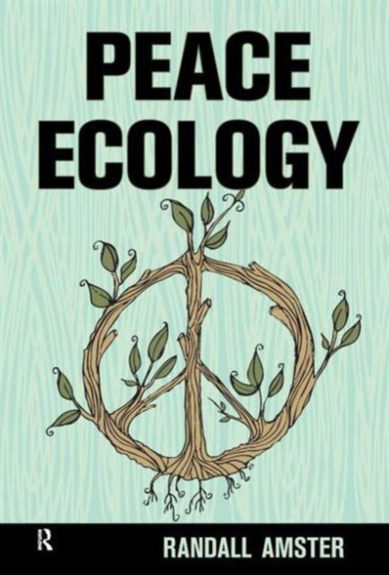 Book cover of: Peace Ecology. By: Randall Amster
