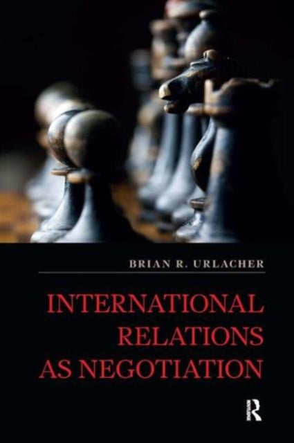 Book cover of: International Relations as Negotiation. By: Brian R. Urlacher