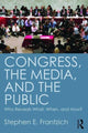 Book cover of: Congress, the Media, and the Public. By: Stephen E. Frantzich