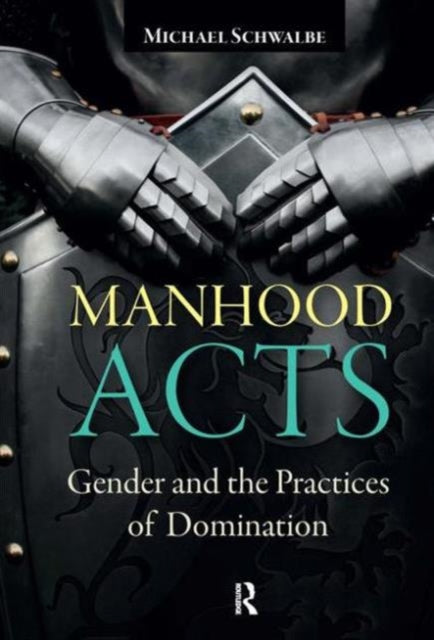Book cover of: Manhood Acts. By: Michael Schwalbe