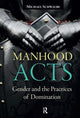 Book cover of: Manhood Acts. By: Michael Schwalbe