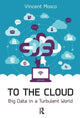 Book cover of: To the Cloud. By: Vincent Mosco