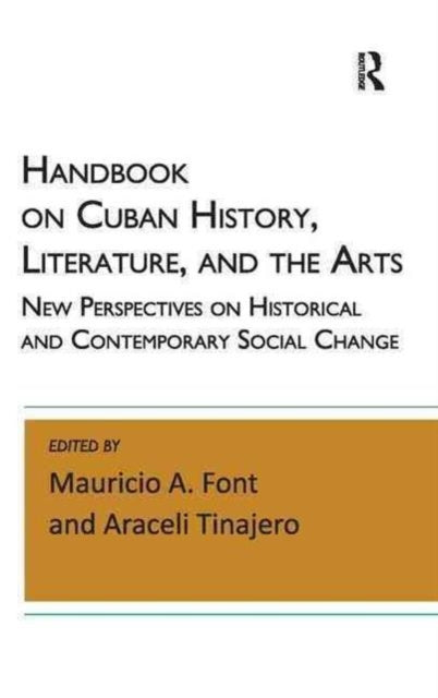Book cover of: Handbook on Cuban History, Literature, and the Arts. By: Mauricio A. Font