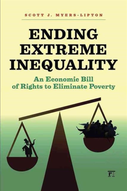 Book cover of: Ending Extreme Inequality. By: Scott Myers-Lipton