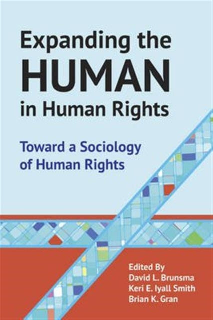 Book cover of: Expanding the Human in Human Rights. By: David L. Brunsma