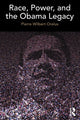 Book cover of: Race, Power, and the Obama Legacy. By: Pierre Orelus