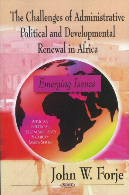 Book cover of: Challenges of Administrative Political & Developmental Renewal in Africa. By: John W. Forje