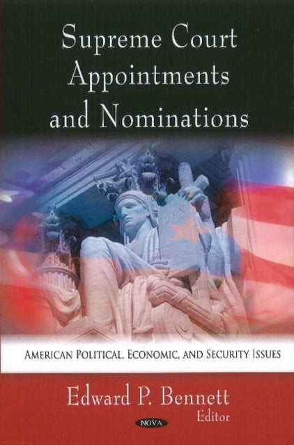 Book cover of: Supreme Court Appointments & Nominations. By: Edward P. Bennett