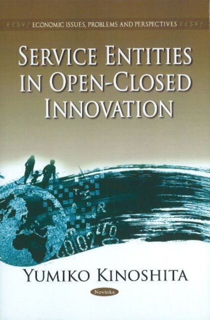 Book cover of: Service Entities in Open-Closed Innovation. By: Yumiko Kinoshita