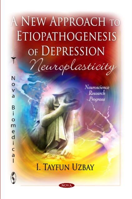 Book cover of: New Approach to Etiopathogenezis of Depression. By: Tayfun Uzbay