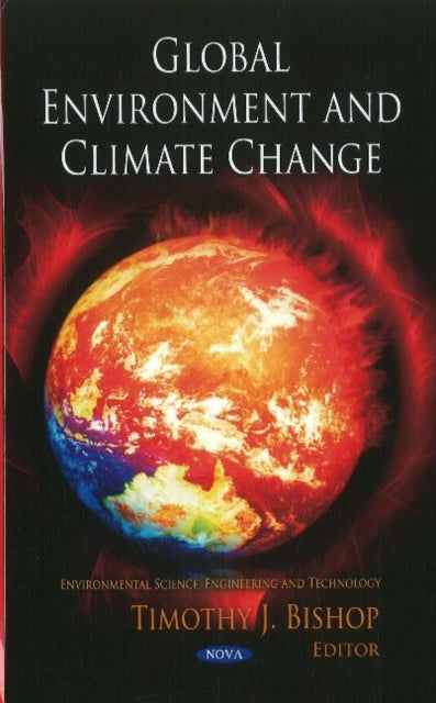 Book cover of: Global Environment & Climate Change. By: Timothy J. Bishop