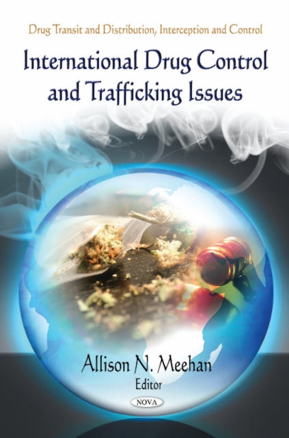 Book cover of: International Drug Control & Trafficking Issues. By: Allison N. Meehan