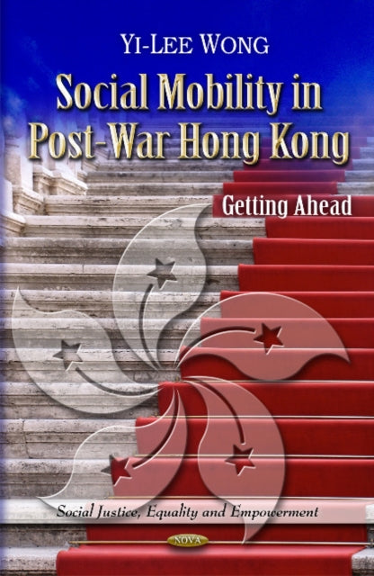 Book cover of: Social Mobility in Post-war Hong Kong. By: Yi-Lee Wong