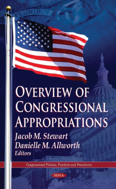 Book cover of: Overview of Congressional Appropriations. By: Jacob M. Stewart