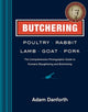 Book cover of: Butchering Poultry, Rabbit, Lamb, Goat, and Pork. By: Adam Danforth