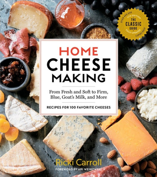Book cover of: Home Cheese Making, 4th Edition. By: Ricki Carroll