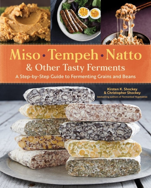 Book cover of: Miso, Tempeh, Natto & Other Tasty Ferments. By: Kirsten K. Shockey