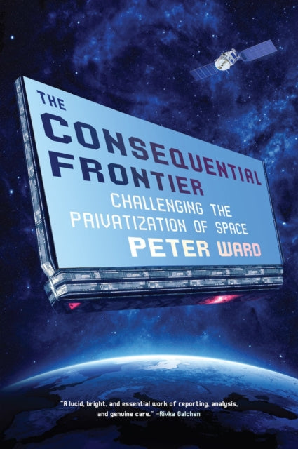 Book cover of: Consequential Frontier. By: Ward, Peter